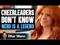 Download Lagu CHEERLEADERS Don't Know NERD Is A LEGEND Ft. Harper Zilmer | Dhar Mann Studios