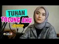 Lagu Tuhan Tolong Aku - Hana Nafisah