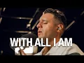 Download Lagu With All I Am | Steven Moctezuma