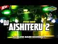 Download Lagu DJ AISHITERU 2 [ZIVILIA BAND] ‼️STYLE SLOW BASS NDUT HOREG VIRAL CEK SOUND 2025