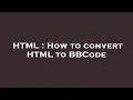 HTML How to convert HTML to BBCode