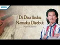 Download Lagu Di Doa Ibuku Namaku Disebut - Mus Mulyadi (Official lyric Video)