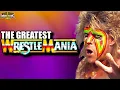 The Greatest WrestleMania Ever According To YOU