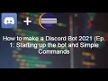 How to make a Discord Bot in 2021 Ep 1 Starting up the bot and Simple Commands