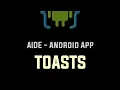 AIDE Android App - Toasts