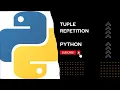 Python tutorials - Tuple repetition in Python