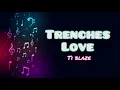 Ti Blaze - Trenches Luv (lyrics)