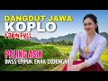 Download Lagu 1 JAM NONSTOP CAMPURSARI DANGDUT JAWA KOPLO ENAK DIDENGAR BASS EMPUK PALING ASIK TOMBO KESEL JOS