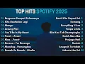 Lagu Top Hits Spotify Indonesia 2025 | Top Spotify Indonesia 2025 | Lagu Hits Spotify 2025 