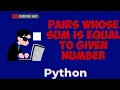Find all Pairs Whose Sum is Equal to Given number in Python