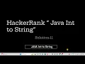 HackerRank Problem - 11 Solution Java Int to String