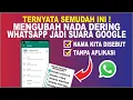 Download Lagu Cara Mengganti Nada Dering Whatsapp Dengan Suara Google Tanpa Aplikasi