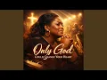 Lagu Only God Can Change Your Heart