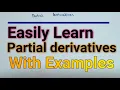 Calculus-Partial Derivatives with examples in