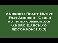 Android React Native - Run Android