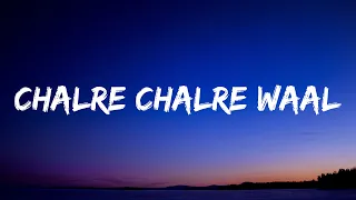 Chalre Chalre Waal (Lyrics) Kunwar Brar | Tu Sanwal Phul Kasturi | Trending Songs 2026