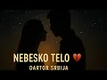 Download Lagu Dartox Srbija – Nebesko Telo 💔 (Official Video)