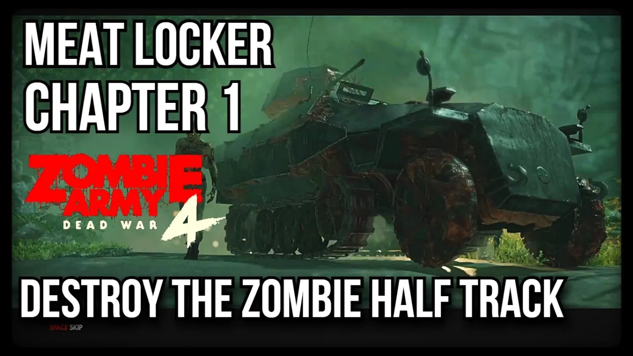 Zombie Army 4 | MEAT LOCKER | Destroy The Zombie Half Track | Chapter 1 - THE HUNT FOR DR SCHWEIGER