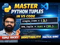 Python Tuples Tutorial Creation Immutability and Practical VS Code Demo