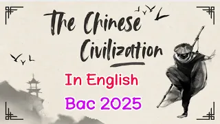 The Chinese Civilization شرح الحضارة الصينية باللغة الإنجليزية Bac 2025 