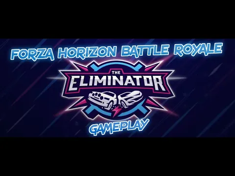 Forza Horizon 4 BATTLE ROYALE Gameplay | The Eliminator