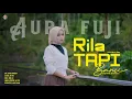 Lagu Aura Fuji - Rila Tapi Banci (Official Music Video)