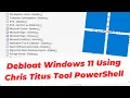 How To Debloat Windows 11 Using Chris Titus Tool PowerShell