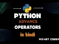 Day 3 Operators types in python advance