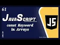Const Keyword in Arrays JavaScript Tutorial for Beginners - 61