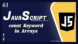 Const Keyword in Arrays JavaScript Tutorial for Beginners - 61