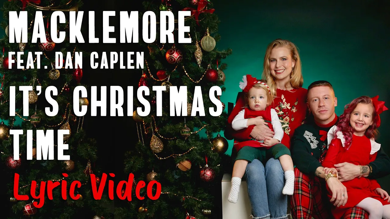 Macklemore - It's Christmas Time feat. Dan Caplen (LYRICS) Macklemore - It's Christmas Time feat. Dan Caplen (LYRICS)