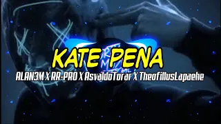 Download KATE PENA || ALAN3M X RR-PRO X AsvaldoTorar X TheofillusLapaehe MP3