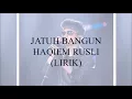 HAQIEM RUSLI - JATUH BANGUN LIRIK