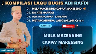 kumpulan lagu bugis abi rafdi mula macenning cappa makessing na atie mappoji lirik 