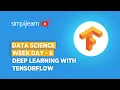 Data Science Week Day - 6 Deep Learning With TensorFlow Course TensorFlow Course Simplilearn