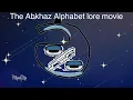 THE ABKHAZ ALPHABET LORE MOVIE FULL SERIES