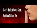 Let s Talk About Shh Spicing Things Up