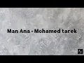 Download Lagu Man Ana - Mohamed tarek