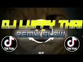 Download Lagu DJ LUFFY THAI REMIX SLOW TIKTOK VIRAL 2021