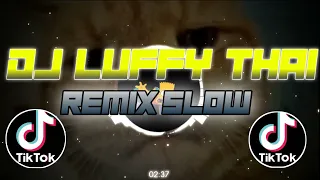 Download DJ LUFFY THAI REMIX SLOW TIKTOK VIRAL 2021 MP3