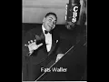 Fats Waller - Then I'll Be Tired Of You