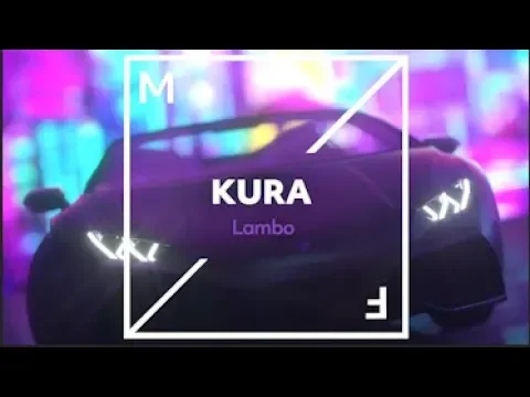 KURA - Lambo (Official Visualizer)