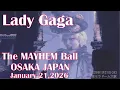 Lagu 【Lady Gaga】The MAYHEM Ball in Japan【January 21,2026】【OSAKA】【Full】