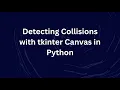 Detecting Collisions with tkinter Canvas in Python