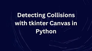 Detecting Collisions with tkinter Canvas in Python