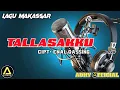 Lagu Tallasakku ||Lagu Makassar ||Cipt.Enal gassing_Mawar music entertainment.