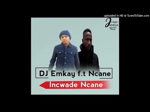 Download MP3 DJ Emkay ft. Ncane - Incwade Ncane