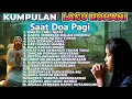Download Lagu KUMPULAN LAGU DOA PAGI TERBAIK SEPANJANG MASA