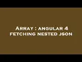 Array angular 4 fetching nested json