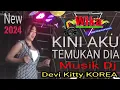 28 Juli 2024 NEW KINI AKU TEMUKAN DIA Mysik DJ Devi Kitty KOREA WIKA SANG PENJELAJAH SUMSEL